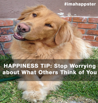 Happiness Tip: Stop Worrying about What others Think of You